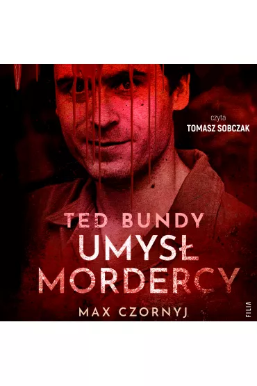 Audiobook Ted Bundy. Umys mordercy mp3 - Max Czornyj