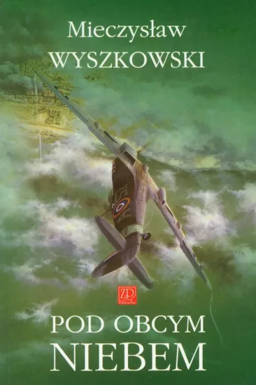 Pod obcym niebem - Mieczys�aw Wyszkowski