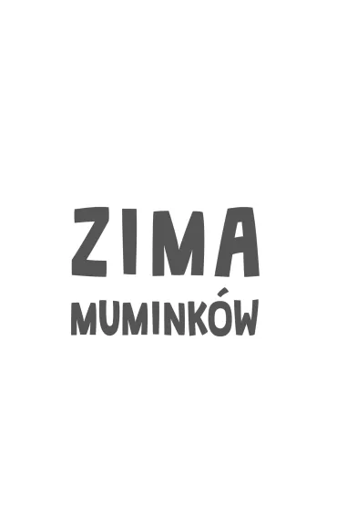 Zima Mumink�w. Muminki. Tom 6 - Tove Jansson
