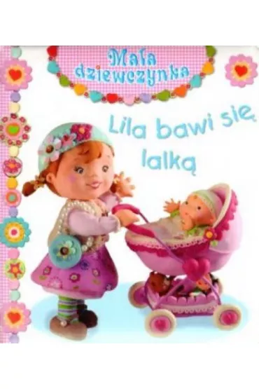 Ma�a dziewczynka. Lila bawi si� lalk� - Christelle Mekdjian, Emilie Beaumont, Nathalie Belineau