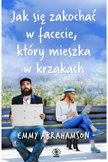 Jak si� zakocha� w facecie, kt�ry mieszka w krzakach - Emmy Abrahamson