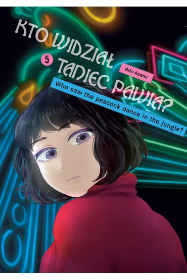 Kto widzia� Taniec pawia. Tom 5 - Rito Asami