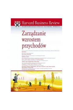 Harvard Business Review Zarzdzanie wzrostem przychodw