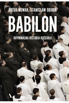 Babilon. Kryminalna historia kościoła