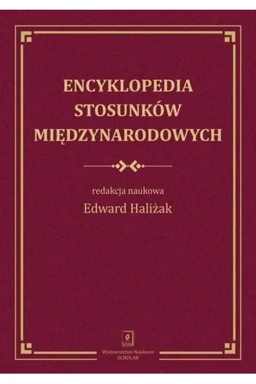Encyklopedia stosunk�w mi�dzynarodowych - Edward Hali�ak