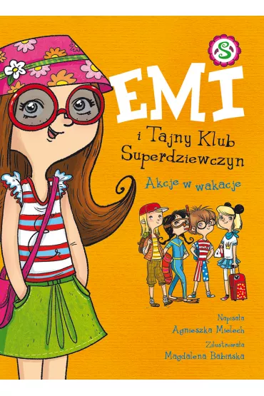 Akcje w wakacje. Emi i Tajny Klub Superdziewczyn. Tom 4 - Agnieszka Mielech