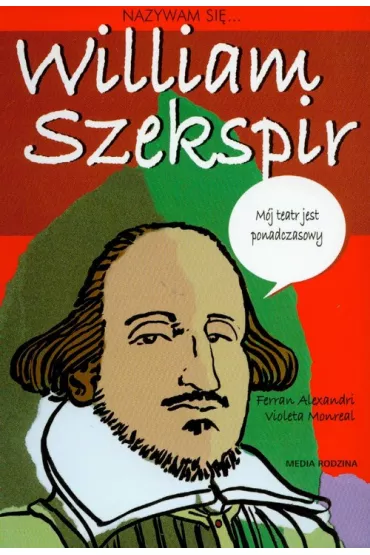 Nazywam si� William Szekspir - Alexandri Ferran, Monreal Violeta