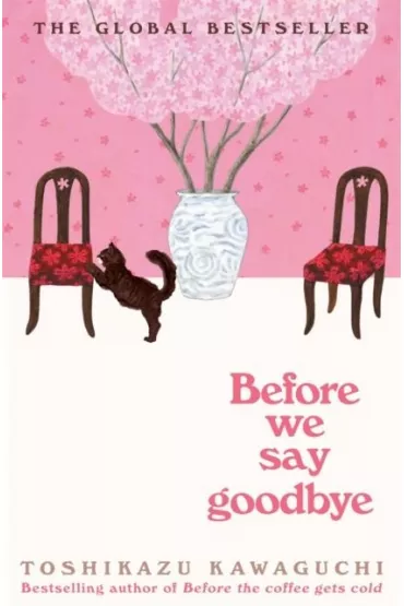 Before We Say Goodbye : Curl up with the magical story of the cosy Tokyo cafe wer. angielski - Toshikazu Kawaguchi
