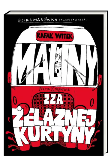 Bzik & Mak�wka przedstawiaj�: Maliny zza �elaznej kurtyny - Rafa� Witek