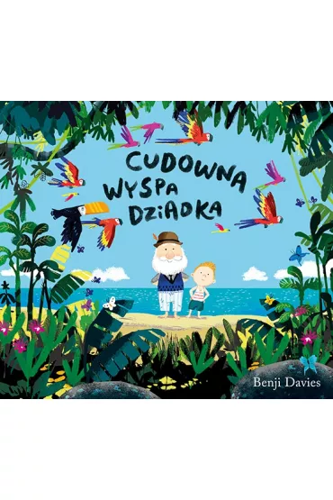 Cudowna wyspa dziadka - Benji  Davies