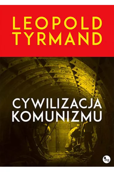 Cywilizacja komunizmu - Leopold Tyrmand