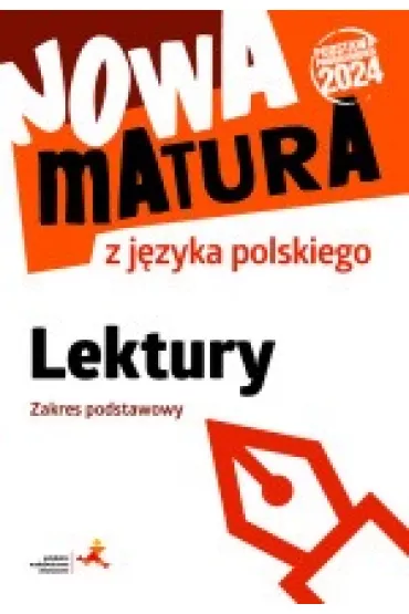 Nowa matura z jzyka polskiego. Lektury. Zakres podstawowy - Katarzyna  Tomaszek
