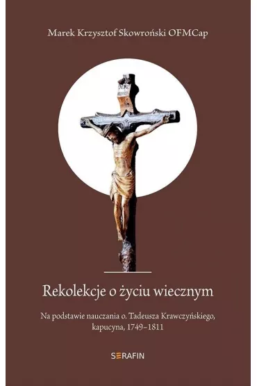 Rekolekcje o �yciu wiecznym - Marek Krzysztof Skowro�ski