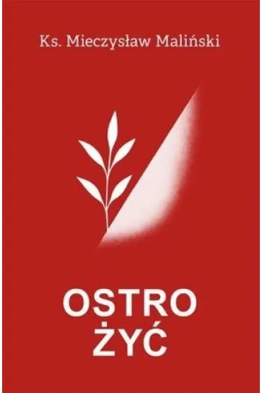 Ostro �y� - Mieczys�aw Mali�ski