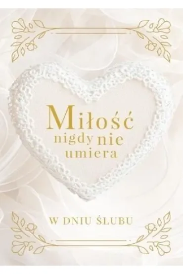Mi�o�� nigdy nie umiera. W dniu �lubu - U Ha�kiewicz