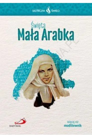 Skuteczni �wi�ci - �wi�ta Ma�a Arabka