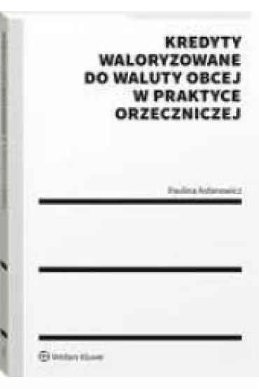 Kredyty waloryzowane do waluty obcej w p - Paulina  As�anowicz