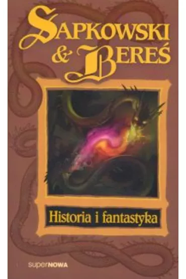 Historia i fantastyka - Andrzej Sapkowski, Stanis�aw Bere�