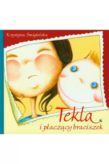 Tekla i p�acz�cy braciszek TW - Krystyna �migielska