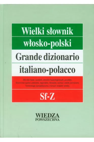 SLOWNIK WLOSKO-POLSKI T.4 WIELKI SF-Z- WIEDZA POWSZECHNA - El�bieta Jamrozik, Hanna Cie�la, Ilona �opie�ska, Jolanta Sikora-Penazzi