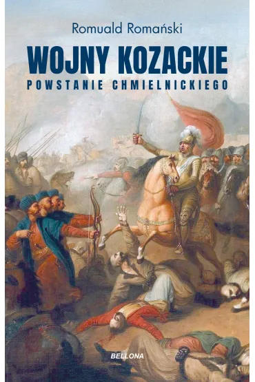 Wojny kozackie. Powstawie Chmielnickiego - Romuald Roma�ski