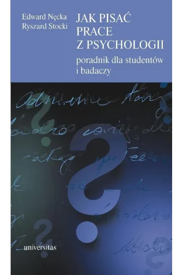 Jak pisa� prace z psychologii - Edward N�cka, Ryszard Stocki