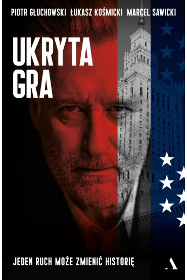 Ukryta gra - Marcel Sawicki, Piotr G�uchowski, �ukasz  Kosmicki