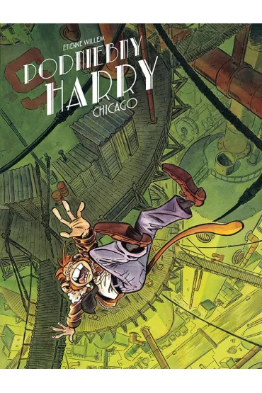 Chicago. Podniebny Harry. Tom 3 - Etienne Willem