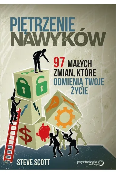 Pi�trzenie nawyk�w. 97 ma�ych zmian * - Scott Steve