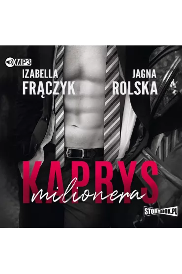 Audiobook Kaprys milionera. Tom 1 CD - Izabella Fr�czyk, Jagna Rolska