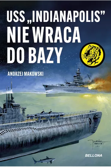 USS "Indianapolis" nie wraca do bazy - Andrzej Makowski