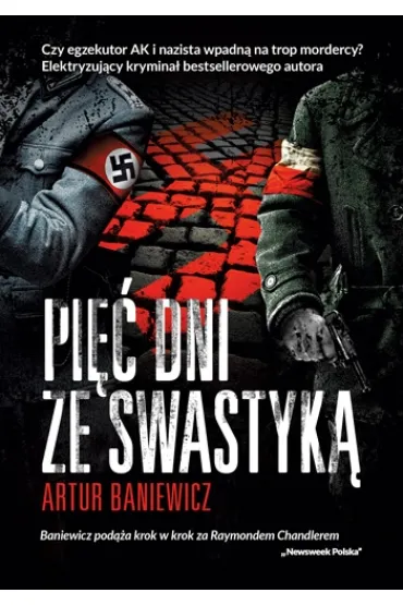 Pi�� dni ze swastyk� - Artur Baniewicz