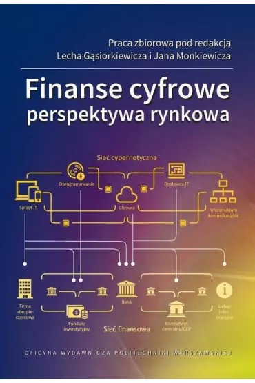 Finanse cyfrowe. Perspektywa rynkowa - Lech G�siorkiewicz, Jana Monkiewicz