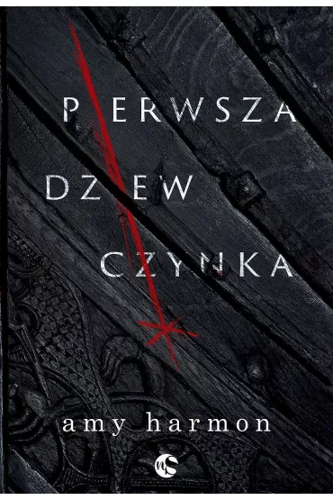 Pierwsza dziewczynka. Kroniki z Saylok. Tom 1 - Amy Harmon