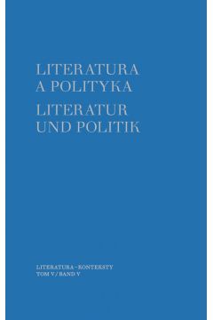 eBook Literatura a polityka. Literatur und Politik. Tom 5 pdf mobi epub