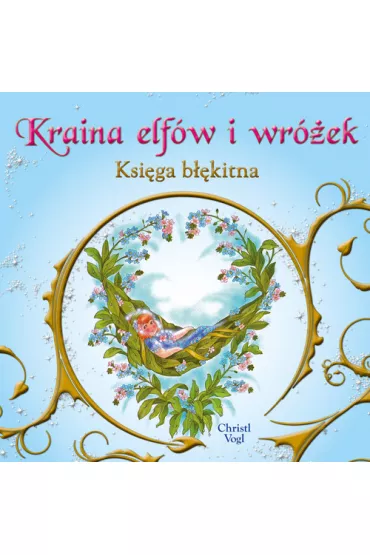Kraina elf�w i wr�ek ksi�ga b��kitna - Vogl Christl