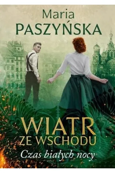 Czas bia�ych nocy. Wiatr ze wschodu. Tom 1 - Maria Paszy�ska
