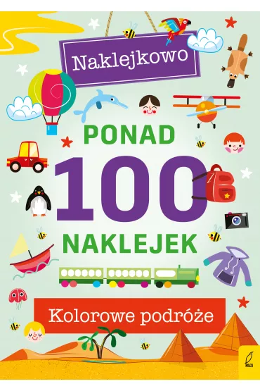 Ponad 100 naklejek. Kolorowe podr�e. Naklejkowo