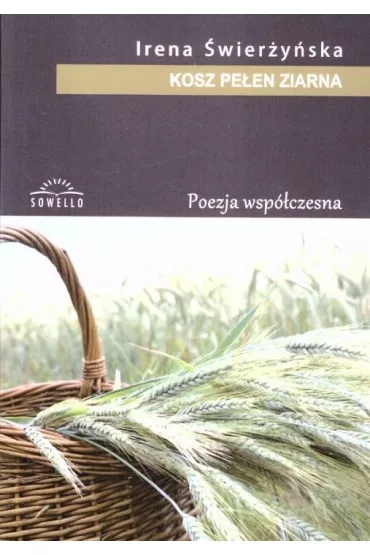 Kosz pe�en ziarna - Irena �wier�y�ska