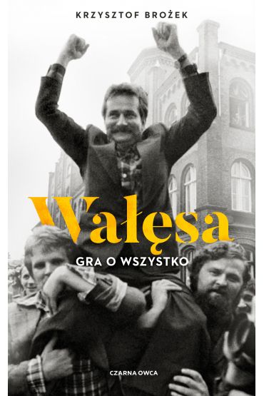 Wałęsa. Gra o wszystko