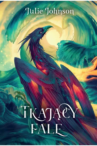 Tkaj�cy fale. W�adza Relikt�w. Tom 2 - Julie Johnson