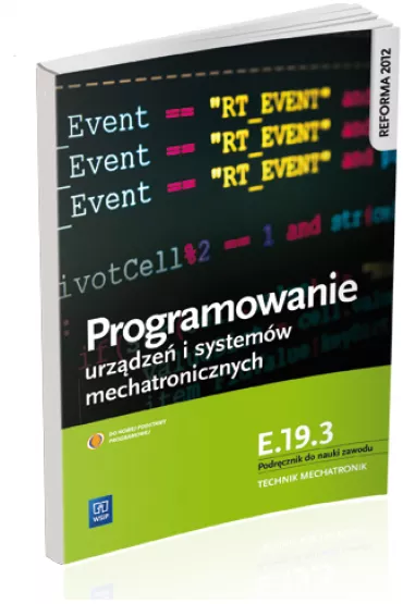 Programowanie urz�dze� i system�w mechatronicznych. Kwalifikacja E.19.3. Podr�cznik do nauki zawodu technik mechatronik - Witold Krieser