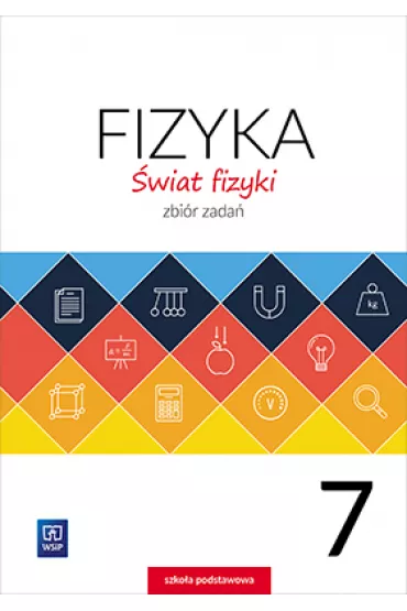 �wiat fizyki. Zbi�r zada�. Klasa 7 - Andrzej Kurowski, Jolanta Niemiec