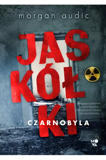 Jaskki z Czarnobyla - Morgan  Audic