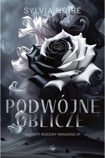 Podw�jne oblicze. Sekrety rodziny Mangano. Tom 1 - Sylvia  Noire