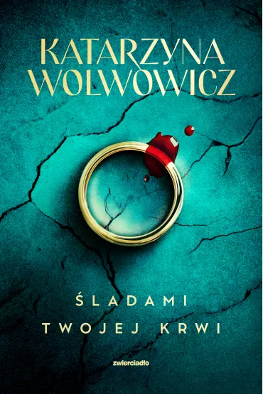�ladami twojej krwi. Seria z Rupertem Ogrodnikiem. Tom 1 - Katarzyna  Wolwowicz