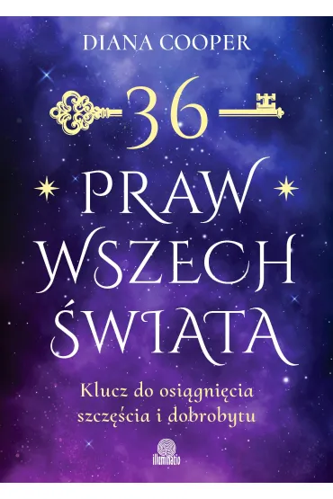 36 praw wszech�wiata. Klucz do osi�gni�cia szcz�cia i dobrobytu - Cooper Diana