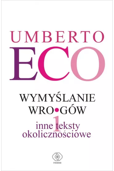 Wymy�lanie wrog�w i inne teksty okoliczno�ciowe - Umberto Eco