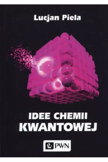 Idee chemii kwantowej - Lucjan Piela