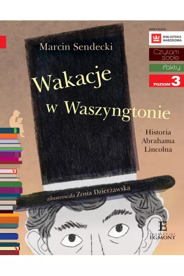 Wakacje w Waszyngtonie. Czytam sobie. Poziom 3 - Marcin Sendecki